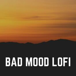 Album cover of Bad Mood Lofi