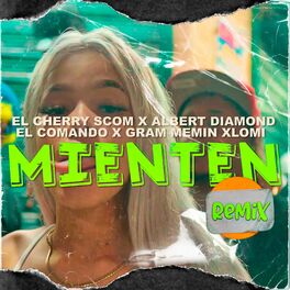 Album cover of Mienten (feat. El Cherry Scom, Gran Memin, Albert Diamond & Lomi) [Remix]