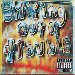 Album cover of Staying Out Of Trouble