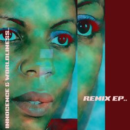 Album cover of Innocence & Worldliness (Remix EP)