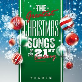 Album cover of The Greatest Christmas Songs Of The 21st Century