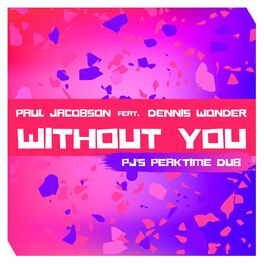 Album cover of Without You (PJ's Peaktime Dub)