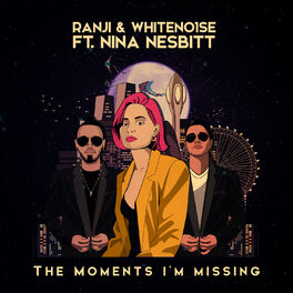 Album cover of The Moments I'm Missing (RANJI vs WHITENO1SE)