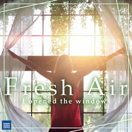 Album cover of Fresh Air: I Opened the Window