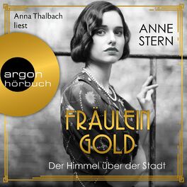 Album cover of Fräulein Gold: Der Himmel über der Stadt - Die Hebamme von Berlin, Band 3 (Ungekürzte Lesung)