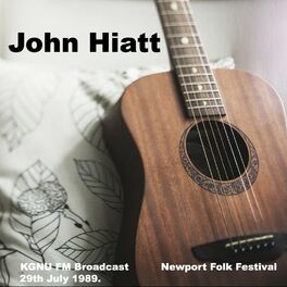 Album cover of John Hiatt - KGNU FM Broadcast Newport Folk Festival 29th July 1989.