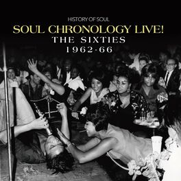 Album cover of Soul Chronology LIVE! The Sixties 1962-66 (Live)