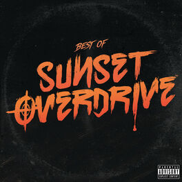 Album cover of Sunset Overdrive Original Soundtrack: Best of Sunset Overdrive Music