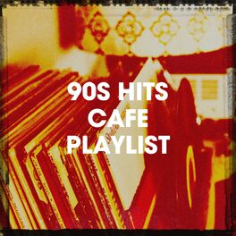 Album cover of 90S Hits Cafe Playlist