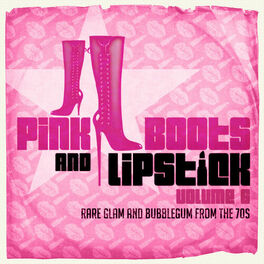 Album cover of Pink Boots & Lipstick 6 (Rare Glam & Bubblegum from the 70s)