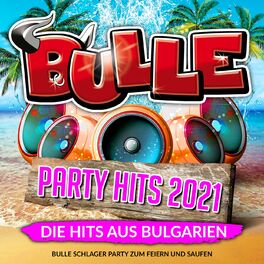 Album cover of Bulle Party Hits 2021 (Die Hits aus Bulgarien Bulle - Schlager Party zum feiern und saufen)