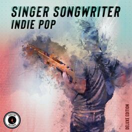 Album cover of Singer Songwriter: Indie Pop (Deluxe Version)