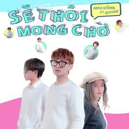 Album cover of Sẽ Thôi Mong Chờ (feat. Hoon)