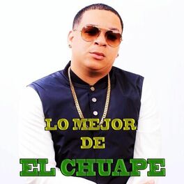 Album cover of Lo Mejor de El Chuape