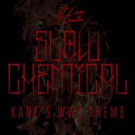 Album cover of Slow Chemical (Kane's WWE Theme)