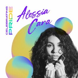 Album cover of Celebrating Pride: Alessia Cara