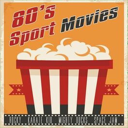 Album cover of 80's Sport Movies (Rocky, Karate Kid, Mighty Ducks, Space Jam)
