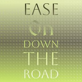 Album cover of Ease On Down The Road