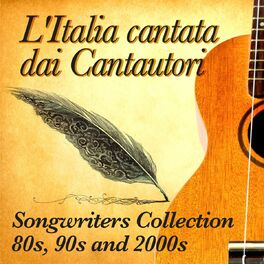 Album cover of L'Italia Cantata dai Cantautori (Songwriters Collection 80s, 90s and 2000s)