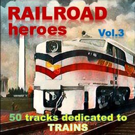 Album cover of Railroad Heroes Vol. 3