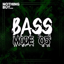Album cover of Nothing But... Bass Mode, Vol. 05