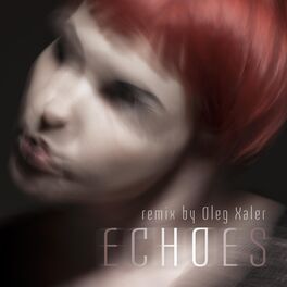 Album cover of Echoes (DJ Oleg Xaler Remix)