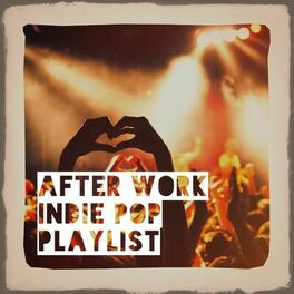 Album cover of After Work Indie Pop Playlist