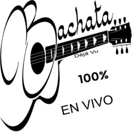 Album cover of Déjá Vu de Bachata