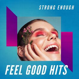 Album cover of Strong Enough: Feel Good Hits