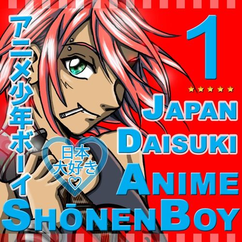 Japan Daisuki - Anime Shōnen Boy: lyrics and songs