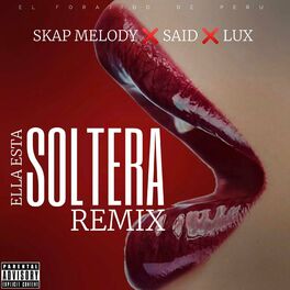 Album cover of Ella Esta Soltera (feat. SAID & LUX) [REMIX]