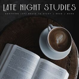 Album cover of Late Night Studies: Soothing Lofi Beats To Study / Read / Work