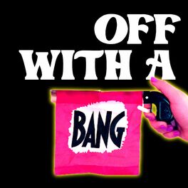 Album cover of Off With a Bang