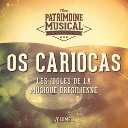 Album cover of Les idoles de la musique brésilienne : Os Cariocas. , Vol. 1
