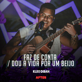 Album cover of Faz de Conta / Dou a Vida por um Beijo (Ao Vivo)