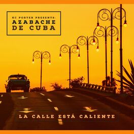 Album cover of KC Porter Presents: Azabache De Cuba (La Calle Está Caliente)