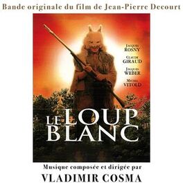Album cover of Le Loup Blanc (Bande originale du film de Jean-Pierre Decourt avec Jacques Rosny, Claude Giraud, Jacques Weber, Mi