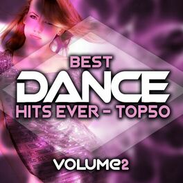 Album cover of Best Dance Hits Ever Top 50 Volume 2