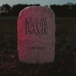 Album cover of Kills Me Just the Same