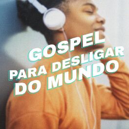 Album cover of Gospel Para Desligar do Mundo