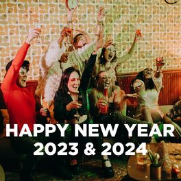 Album cover of Happy New Year 2023 2024 | New Year's Eve Party Classics