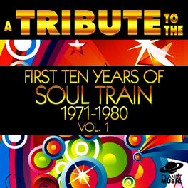 Album cover of A Tribute to the First Ten Years of Soul Train 1971-1980, Vol. 1