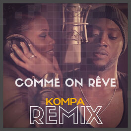 Album cover of Comme on rêve (Kompa Remix) [Joé Dwet Filè Edit]