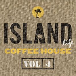 Album cover of Island Life Coffee House (Vol. 4)