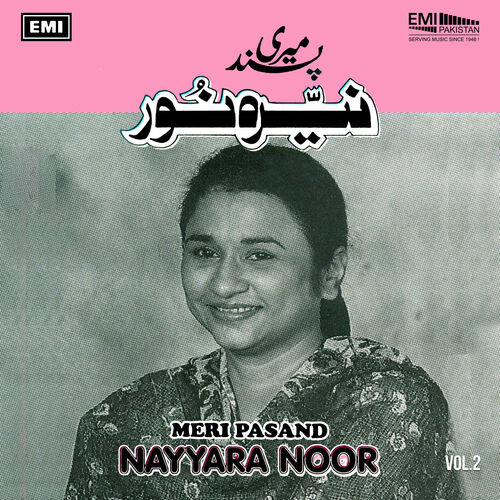 Nayyara Noor - Meri Pasand, Vol. 2: Lyrics And Songs | Deezer