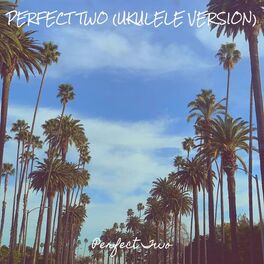 Album cover of Perfect Two (Ukulele Version)