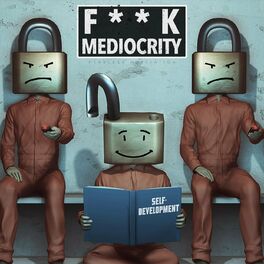 Album cover of F**k Mediocrity