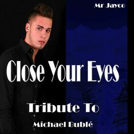 Album cover of Close Your Eyes: Tribute to Michael Bublé