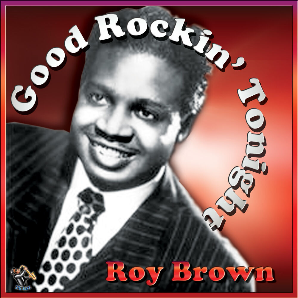 Рой Браун good Rockin Tonight