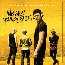 Album cover of We Are Your Friends (Music From The Original Motion Picture)